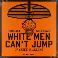 White Men Can't Jump (feat. Yazee) - Single - Puro Soultrain