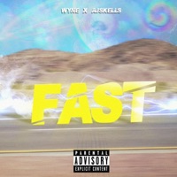 FAST (feat. Ajskells) - Single - Wyne