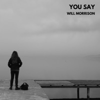 You Say (Acoustic) - Single - Will Morrison
