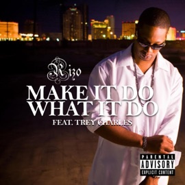 Make It Do What It Do (feat. Trey Charles) Rizo