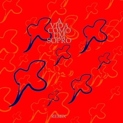 A Vida Como um Sopro (Remix) - Single