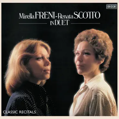 Mirella Freni & Renata Scotto - National Philharmonic Orchestra Mirella Freni & Renata Scotto - National Philharmonic Orchestra