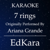 7 Rings (Originally Performed by Ariana Grande) [Karaoke No Guide Melody Version] - EdKara