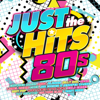 Various Artists - Just the Hits: 80s artwork