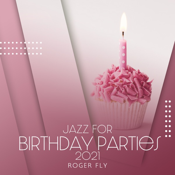 Jazz for Birthday Parties 2021