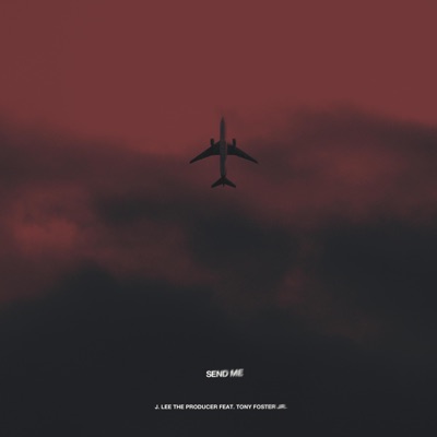 Send Me (feat. Tony Foster Jr.) - Single