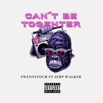 Can't Be Together (feat. Jerp Walker) - Single