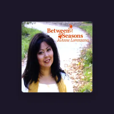 Listen to JoAnne Lorenzana, watch music videos, read bio, see tour dates & more!