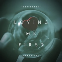 Loving Me First - Single - Baron Jay