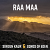 Raa Maa - EP - Songs Of Eden & Sirgun Kaur