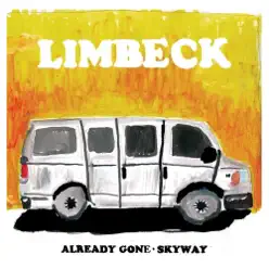 Already Gone/Skyway - Single - Limbeck Already Gone/Skyway - Single - Limbeck