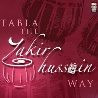 Tabla - The Zakir Hussain Way by Zakir Hussain album reviews, ratings, credits