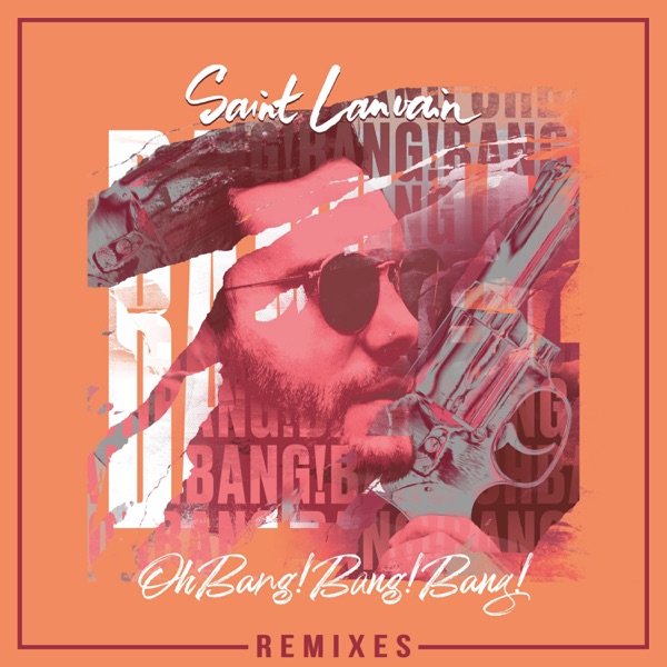Oh Bang! Bang! Bang! (Remixes) - Single