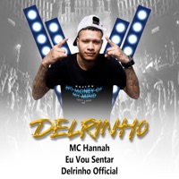 Eu Vou Sentar - Single - Delrinho Official & Mc Hannah