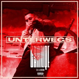 Unterwegs (feat. DJ A-Boom) Chanqe
