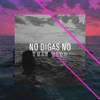 No Digas No - Single