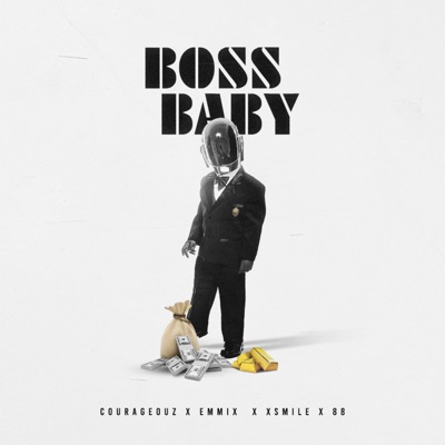 Boss Baby (feat. Courageouz, Xsmile & 88) - Single