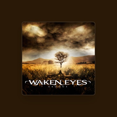 Listen to Waken Eyes, watch music videos, read bio, see tour dates & more!