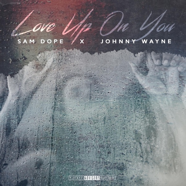 Love Up on You (feat. Johnny Wayne)
