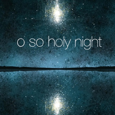 O So Holy Night (The Loft Session) [feat. Session] - Single