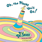 Oh, The Places You'll Go! (Unabridged) - Dr. Seuss Cover Art