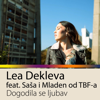 Dogodila Se Ljubav (feat. SAŠA I MLADEN OD TBF-A) - Lea Dekleva
