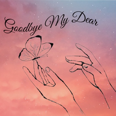 Goodbye My Dear - Single