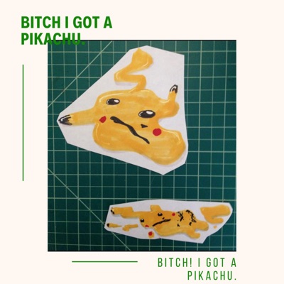 Bitch I Got a Pikachu - Single