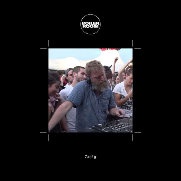 Boiler Room: Zadig in Paris, Jun 30, 2014 (DJ Mix)
