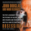 Obsession (Unabridged) - John E. Douglas & Mark Olshaker