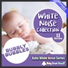 Baby White Noise Series: Bubbly Bubbles (Loopable Version) - Single