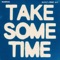 Take Some Time (feat. Alt-J) [Gus alt-J Remix] - Single