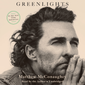 Greenlights (Unabridged) - Matthew McConaughey Cover Art