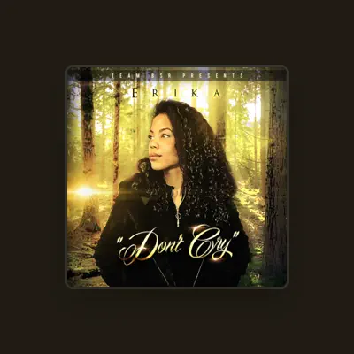 Listen to Erika, watch music videos, read bio, see tour dates & more!