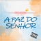 A Paz do Senhor (feat. DCristo) - Triagem lyrics