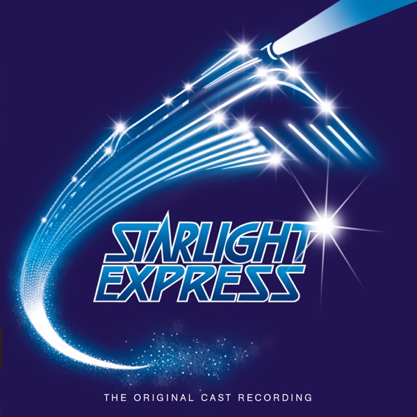 Starlight Express (The Original Cast Recording / Remastered 2005) - Andrew Lloyd Webber & Starlight Express Original Cast