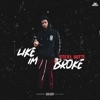 Like I'm Broke - Single