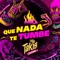 Qué Nada Te Tumbe (feat. B-One & Dominic) - Takis lyrics