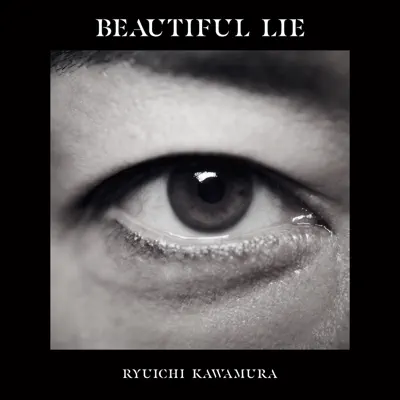 Listen to BEAUTIFUL LIE by Ryuichi Kawamura