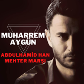 Abdulhamid Han Mehter Marşı - Muharrem Aygün