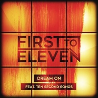 Dream On (feat. Ten Second Songs) - Single - First to Eleven