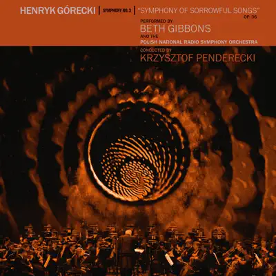 Henryk Górecki: Symphony No. 3 (Symphony of Sorrowful Songs) [Deluxe Version] - Beth Gibbons