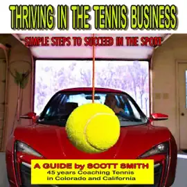 Thriving in the Tennis Business: Simple Steps to Succeed in the Sport (Unabridged)