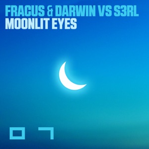 Moonlit Eyes (Fracus & Darwin vs. S3RL) - Single