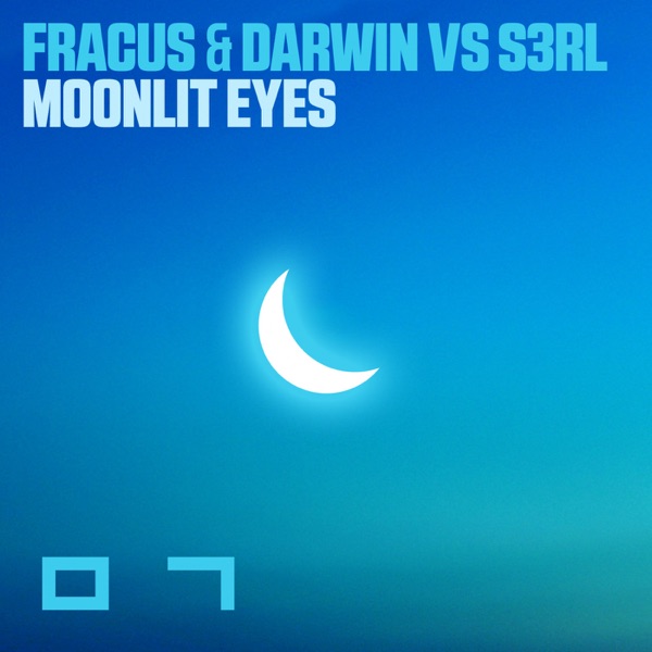 Moonlit Eyes (Fracus & Darwin vs. S3RL) - Single