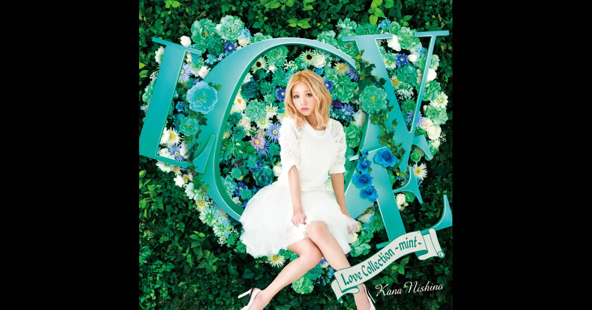 Love Collection 〜mint〜 - 西野カナのアルバム - Apple Music