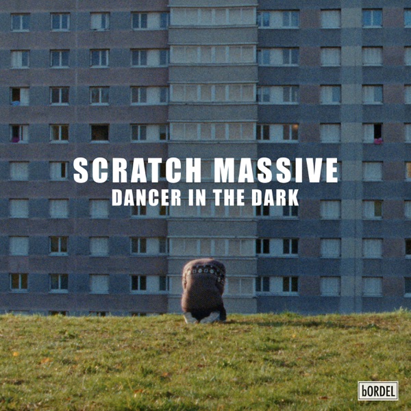 Dancer in the Dark - Single - Scratch Massive