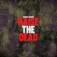 Raise the Dead - Single - Anger Issues