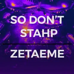 So Don't Stahp - Single - ZetaEme So Don't Stahp - Single - ZetaEme