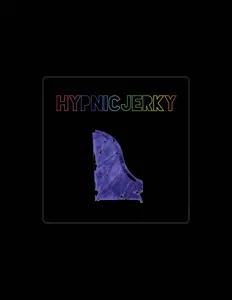 Poslechněte si interpreta Hypnic Jerky, sledujte hudební videa, přečtěte si životopis, podívejte se na data turné a další informace.